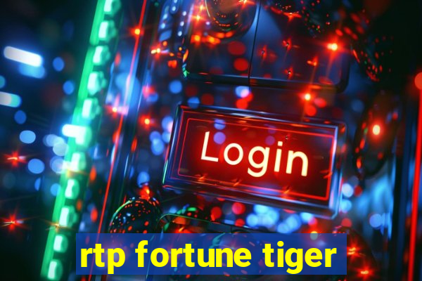 rtp fortune tiger